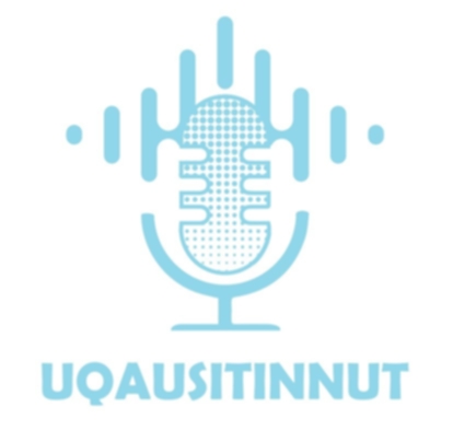 Uqausitinnut Podcast / For Our Language Podcast